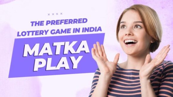 Matka Play: Preferred Game