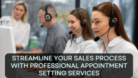 Streamline Your Sales Process with Professional Appointment Setting Services