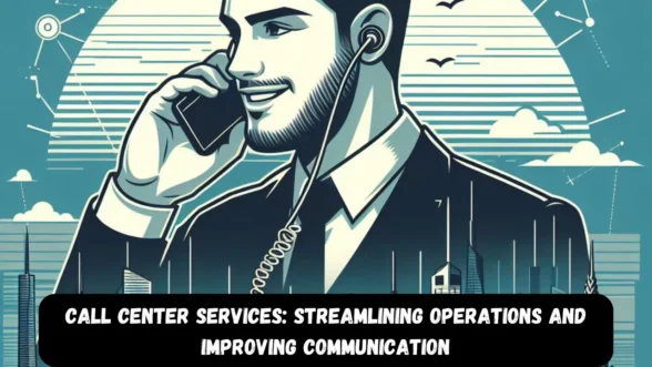 Call Center Services: Operations and Improving Communication