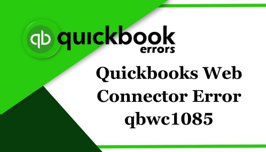 quickbooks web connector error qbwc1085